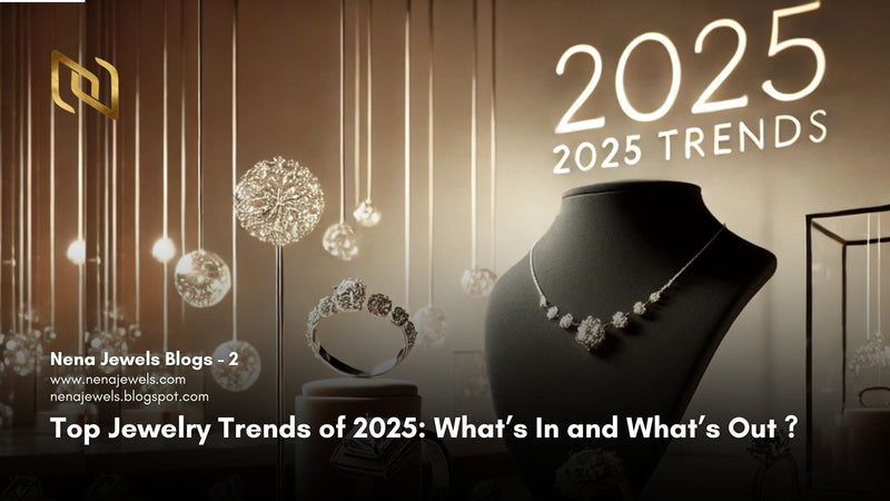 Top Jewelry Trends of 2025: What’s In and What’s Out
